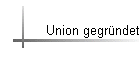 Union gegründet