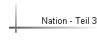Nation - Teil 3