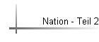 Nation - Teil 2